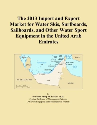 The 2013 Import and Export Market for Water Skis, Surfboards, Sailboards, and Other Water Sport Equipment in the United Arab Emirates