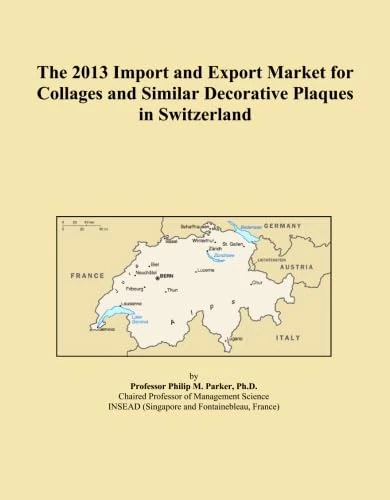 The 2013 Import and Export Market for Collages and Similar Decorative Plaques in Switzerland