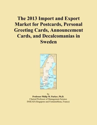 The 2013 Import and Export Market for Postcards, Personal Greeting Cards, Announcement Cards, and Decalcomanias in Sweden