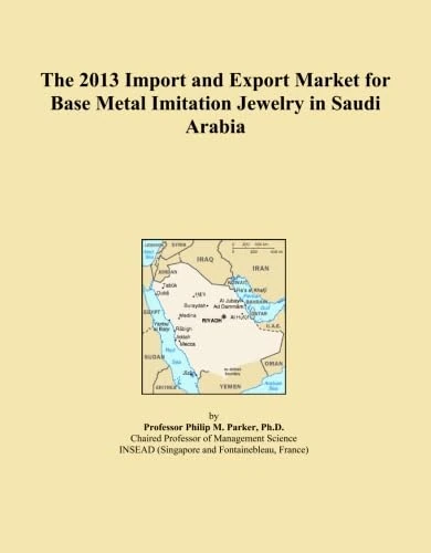 The 2013 Import and Export Market for Base Metal Imitation Jewelry in Saudi Arabia