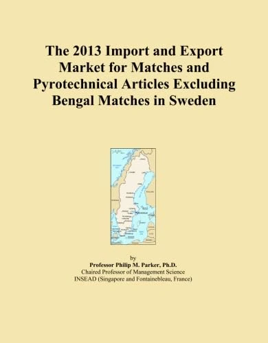 The 2013 Import and Export Market for Matches and Pyrotechnical Articles Excluding Bengal Matches in Sweden