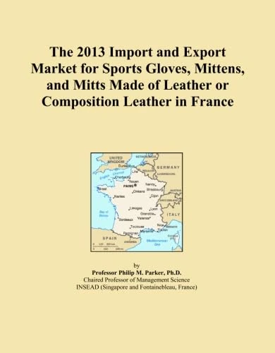 The 2013 Import and Export Market for Sports Gloves, Mittens, and Mitts Made of Leather or Composition Leather in France