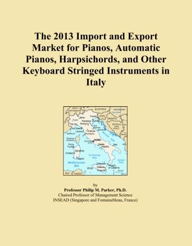 The 2013 Import and Export Market for Pianos, Automatic Pianos, Harpsichords, and Other Keyboard Stringed Instruments in Italy