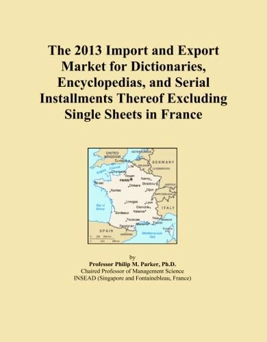 The 2013 Import and Export Market for Dictionaries, Encyclopedias, and Serial Installments Thereof Excluding Single Sheets in France