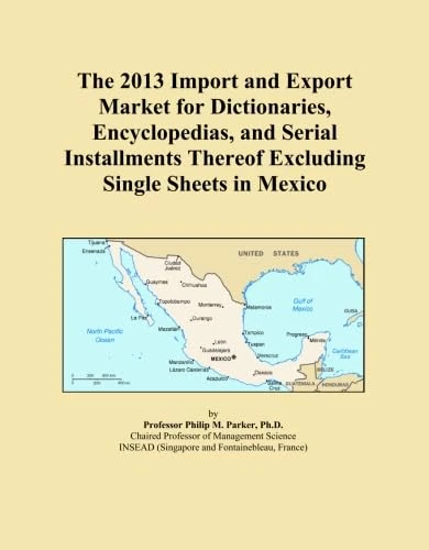 The 2013 Import and Export Market for Dictionaries, Encyclopedias, and Serial Installments Thereof Excluding Single Sheets in Mexico