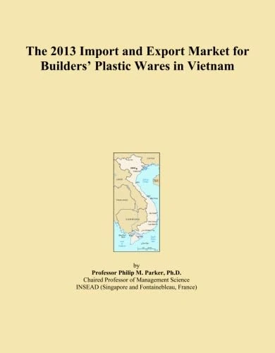 The 2013 Import and Export Market for Builders' Plastic Wares in Vietnam