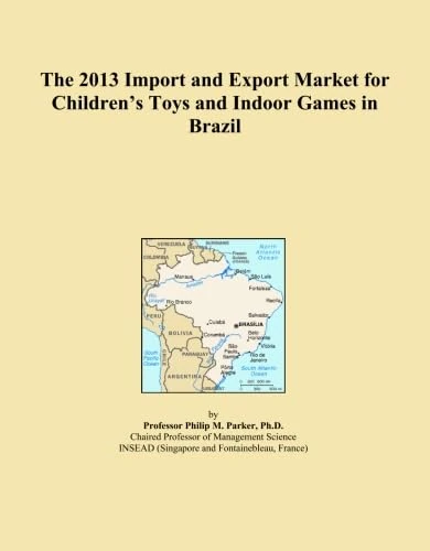 The 2013 Import and Export Market for Children's Toys and Indoor Games in Brazil