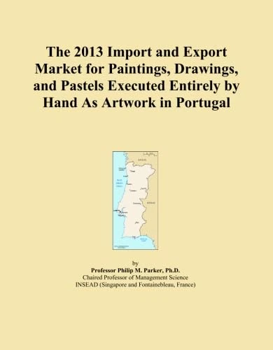 The 2013 Import and Export Market for Paintings, Drawings, and Pastels Executed Entirely by Hand As Artwork in Portugal