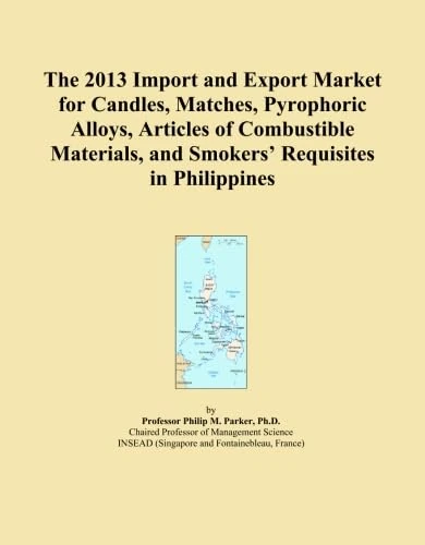 The 2013 Import and Export Market for Candles, Matches, Pyrophoric Alloys, Articles of Combustible Materials, and Smokers' Requisites in Philippines