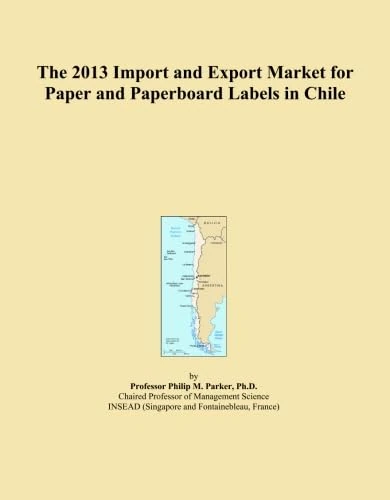 The 2013 Import and Export Market for Paper and Paperboard Labels in Chile