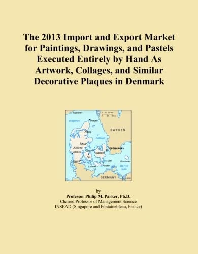 The 2013 Import and Export Market for Paintings, Drawings, and Pastels Executed Entirely by Hand As Artwork, Collages, and Similar Decorative Plaques in Denmark