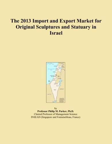 The 2013 Import and Export Market for Original Sculptures and Statuary in Israel