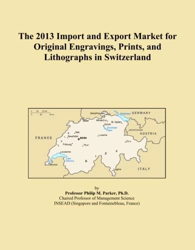 The 2013 Import and Export Market for Original Engravings, Prints, and Lithographs in Switzerland