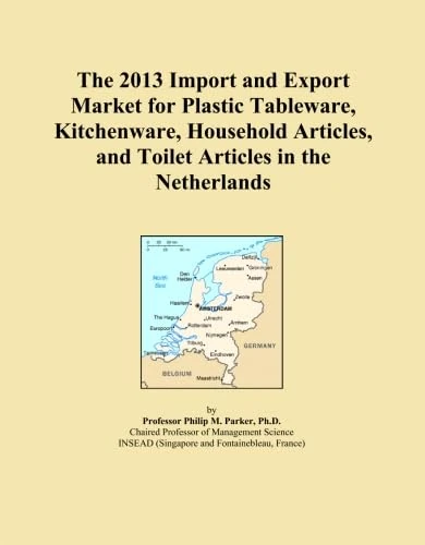 The 2013 Import and Export Market for Plastic Tableware, Kitchenware, Household Articles, and Toilet Articles in the Netherlands
