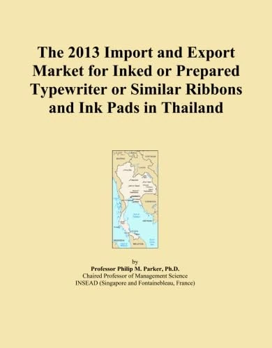 The 2013 Import and Export Market for Inked or Prepared Typewriter or Similar Ribbons and Ink Pads in Thailand