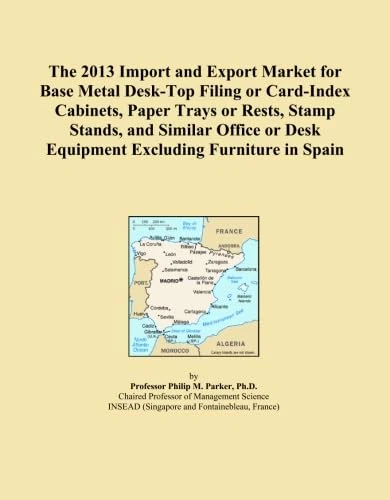 The 2013 Import and Export Market for Base Metal Desk-Top Filing or Card-Index Cabinets, Paper Trays or Rests, Stamp Stands, and Similar Office or Desk Equipment Excluding Furniture in Spain