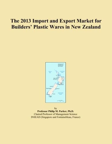 The 2013 Import and Export Market for Builders' Plastic Wares in New Zealand