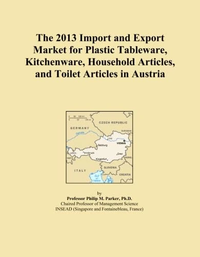 The 2013 Import and Export Market for Plastic Tableware, Kitchenware, Household Articles, and Toilet Articles in Austria