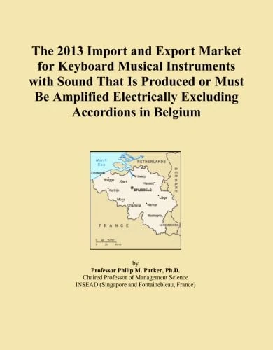 The 2013 Import and Export Market for Keyboard Musical Instruments with Sound That Is Produced or Must Be Amplified Electrically Excluding Accordions in Belgium