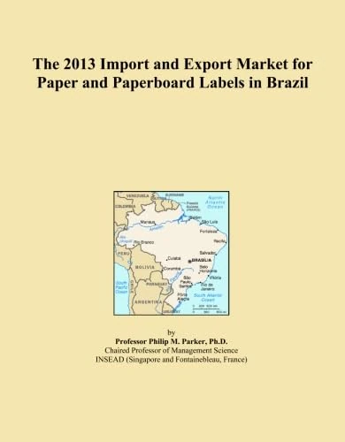 The 2013 Import and Export Market for Paper and Paperboard Labels in Brazil