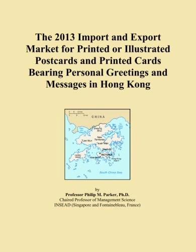 The 2013 Import and Export Market for Printed or Illustrated Postcards and Printed Cards Bearing Personal Greetings and Messages in Hong Kong