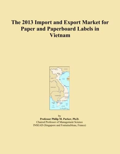 2013 Vietnam Paper and Paperboard Labels Import Export Market