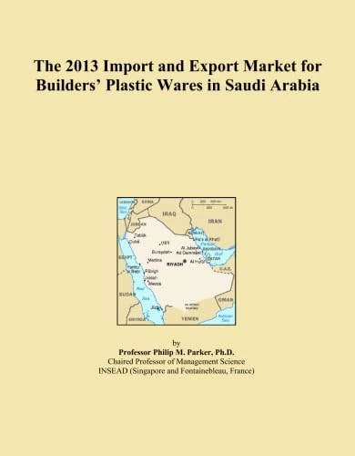 The 2013 Import and Export Market for Builders' Plastic Wares in Saudi Arabia
