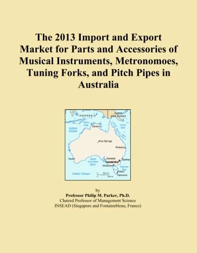 The 2013 Import and Export Market for Parts and Accessories of Musical Instruments, Metronomoes, Tuning Forks, and Pitch Pipes in Australia