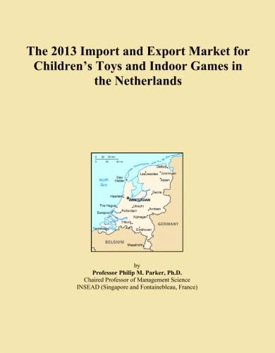 The 2013 Import and Export Market for Children's Toys and Indoor Games in the Netherlands