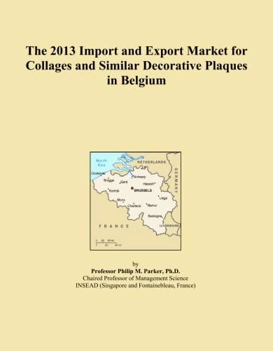 The 2013 Import and Export Market for Collages and Similar Decorative Plaques in Belgium