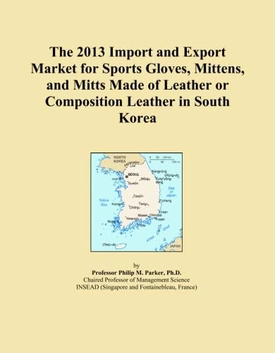 The 2013 Import and Export Market for Sports Gloves, Mittens, and Mitts Made of Leather or Composition Leather in South Korea