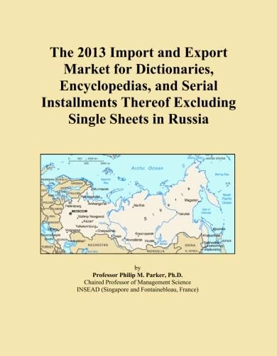The 2013 Import and Export Market for Dictionaries, Encyclopedias, and Serial Installments Thereof Excluding Single Sheets in Russia