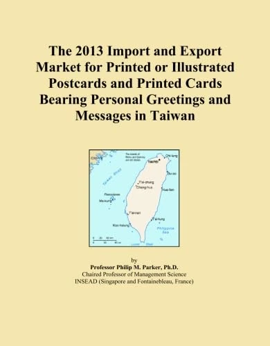 The 2013 Import and Export Market for Printed or Illustrated Postcards and Printed Cards Bearing Personal Greetings and Messages in Taiwan