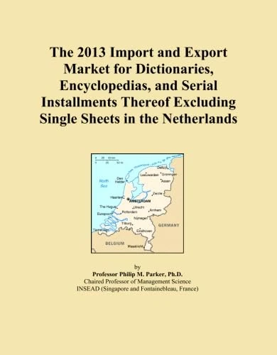 The 2013 Import and Export Market for Dictionaries, Encyclopedias, and Serial Installments Thereof Excluding Single Sheets in the Netherlands