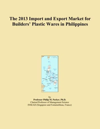 The 2013 Import and Export Market for Builders' Plastic Wares in Philippines