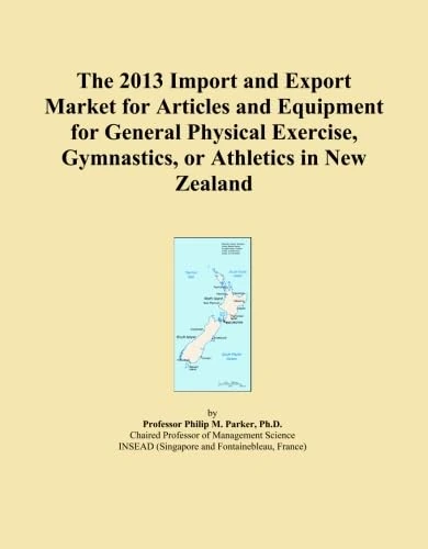 The 2013 Import and Export Market for Articles and Equipment for General Physical Exercise, Gymnastics, or Athletics in New Zealand