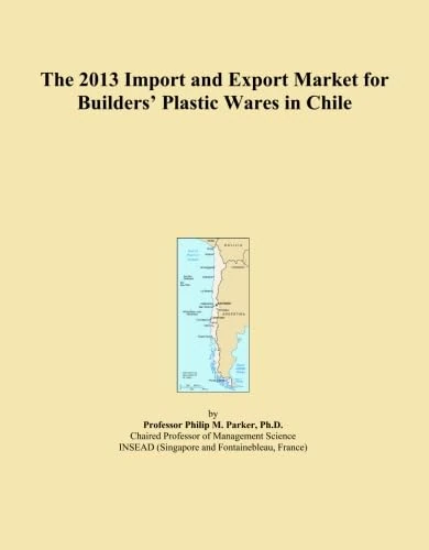 The 2013 Import and Export Market for Builders' Plastic Wares in Chile