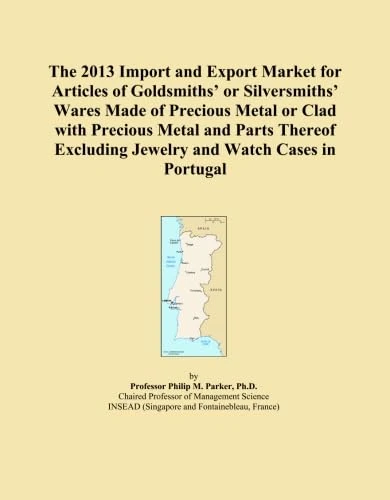 The 2013 Import and Export Market for Articles of Goldsmiths' or Silversmiths' Wares Made of Precious Metal or Clad with Precious Metal and Parts Thereof Excluding Jewelry and Watch Cases in Portugal