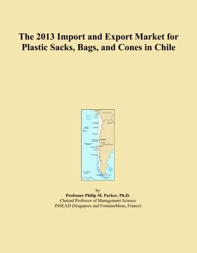The 2013 Import and Export Market for Plastic Sacks, Bags, and Cones in Chile