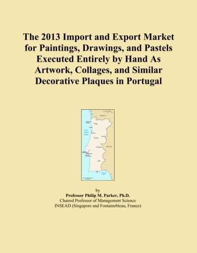 The 2013 Import and Export Market for Paintings, Drawings, and Pastels Executed Entirely by Hand As Artwork, Collages, and Similar Decorative Plaques in Portugal