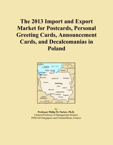 The 2013 Import and Export Market for Postcards, Personal Greeting Cards, Announcement Cards, and Decalcomanias in Poland
