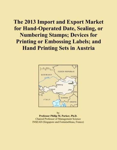 The 2013 Import and Export Market for Hand-Operated Date, Sealing, or Numbering Stamps; Devices for Printing or Embossing Labels; and Hand Printing Sets in Austria
