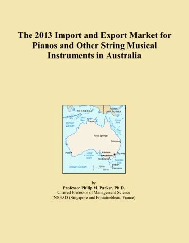 The 2013 Import and Export Market for Pianos and Other String Musical Instruments in Australia