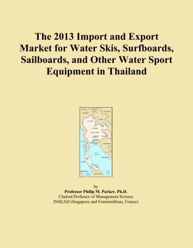 The 2013 Import and Export Market for Water Skis, Surfboards, Sailboards, and Other Water Sport Equipment in Thailand