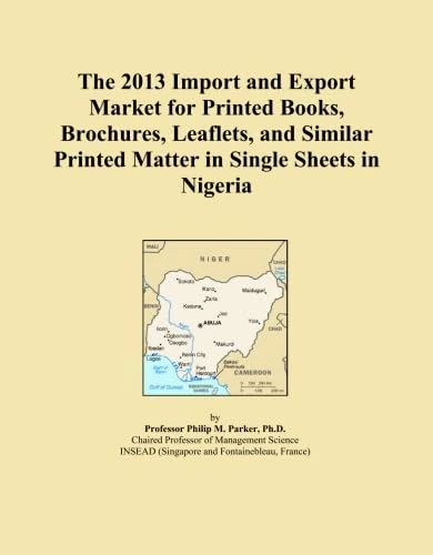 The 2013 Import and Export Market for Printed Books, Brochures, Leaflets, and Similar Printed Matter in Single Sheets in Nigeria
