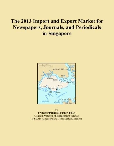 The 2013 Import and Export Market for Newspapers, Journals, and Periodicals in Singapore