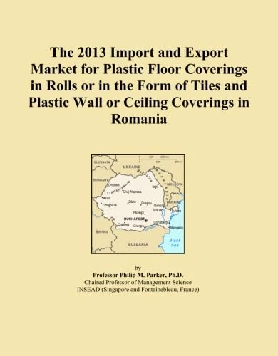 The 2013 Import and Export Market for Plastic Floor Coverings in Rolls or in the Form of Tiles and Plastic Wall or Ceiling Coverings in Romania