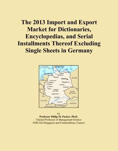 The 2013 Import and Export Market for Dictionaries, Encyclopedias, and Serial Installments Thereof Excluding Single Sheets in Germany