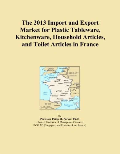 The 2013 Import and Export Market for Plastic Tableware, Kitchenware, Household Articles, and Toilet Articles in France