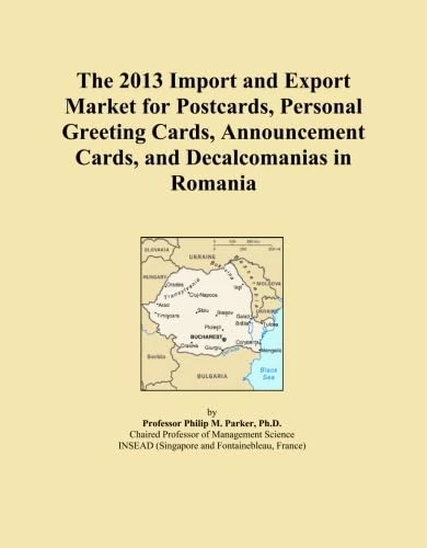 The 2013 Import and Export Market for Postcards, Personal Greeting Cards, Announcement Cards, and Decalcomanias in Romania